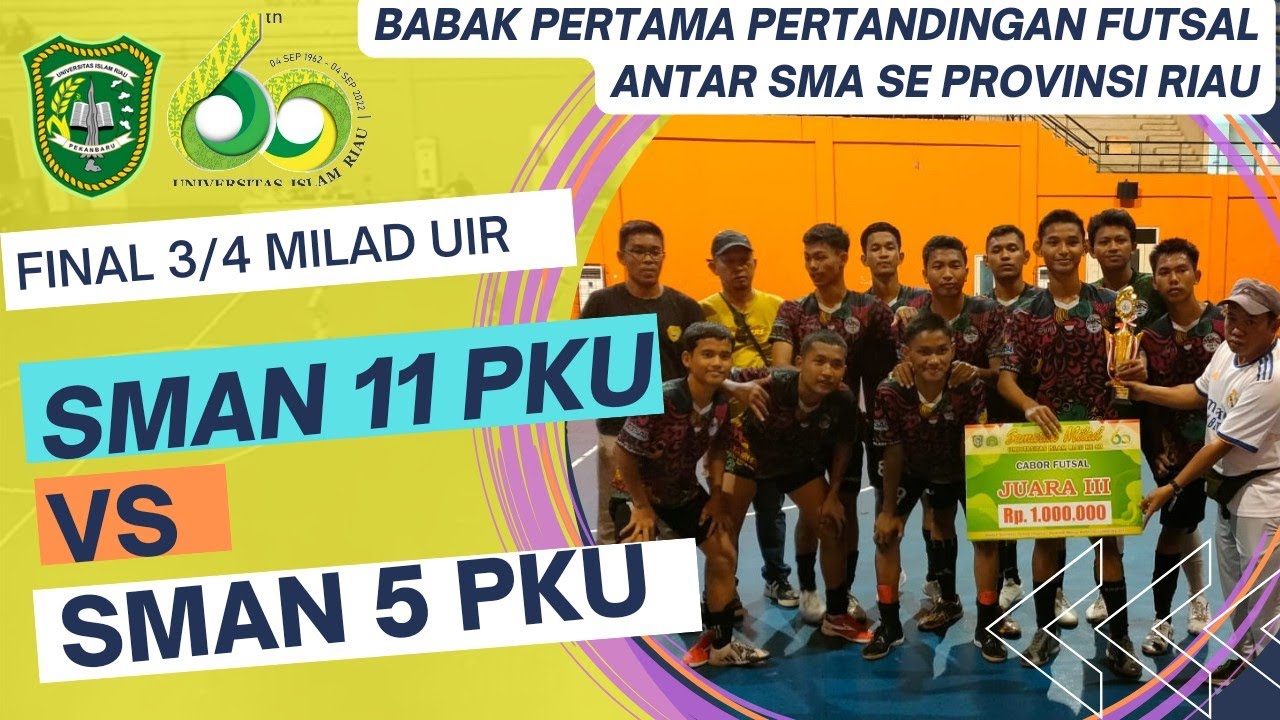 Final 3/4 Milad UIR FUTSAL ⚽SMAN 11Pku vs SMAN 5 Pku ❗Pertandingan Futsal Antar SMA se Provinsi Riau