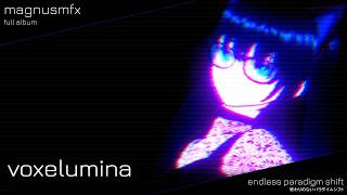 MagnusMFX - Voxelumina (FULL ALBUM STREAM)
