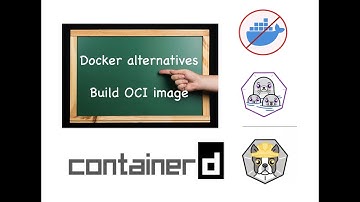 Docker alternatives | podman | lima | nerdctl  | buildah | OCI image | What Why How