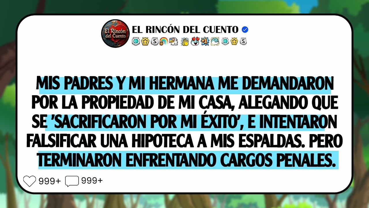 Mis padres y mi hermana me demandaron por la propiedad de mi casa, alegando …