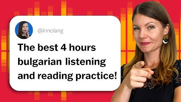 4 Hours of Listening and Reading Practice in Bulgarian