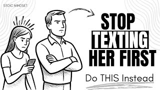 Stop Texting Her First — Do THIS Instead
