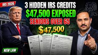 3 Hidden IRS Credits Every Immigrant Senior MUST Claim | Save $47,500 (2026)