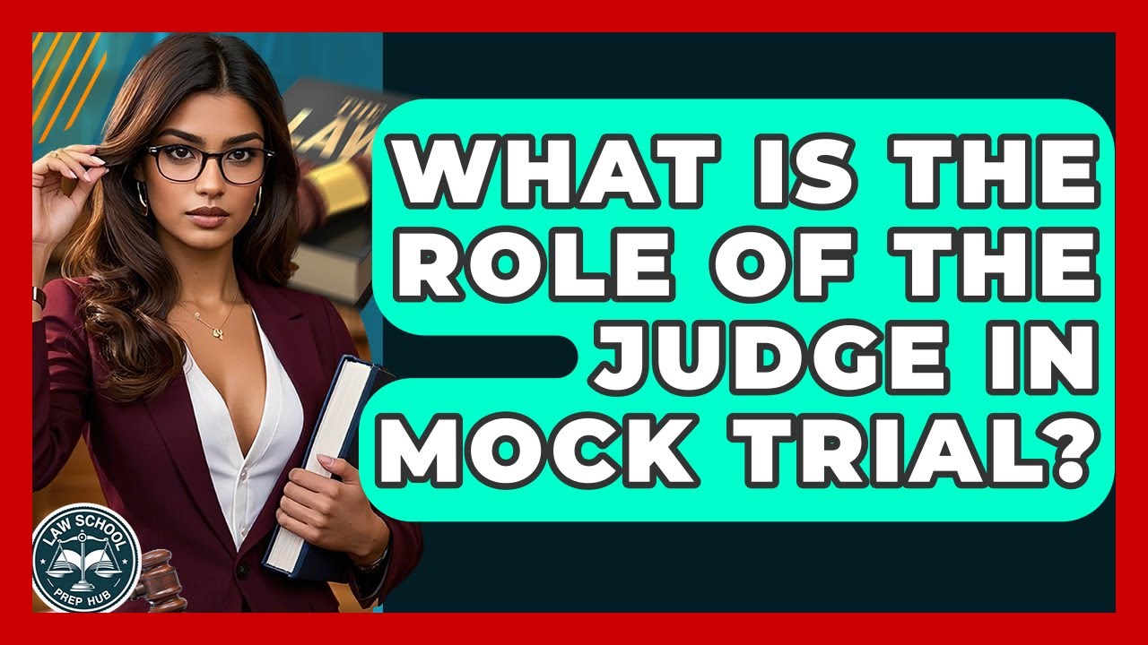 What Is The Role Of The Judge In Mock Trial? - Law School Prep Hub