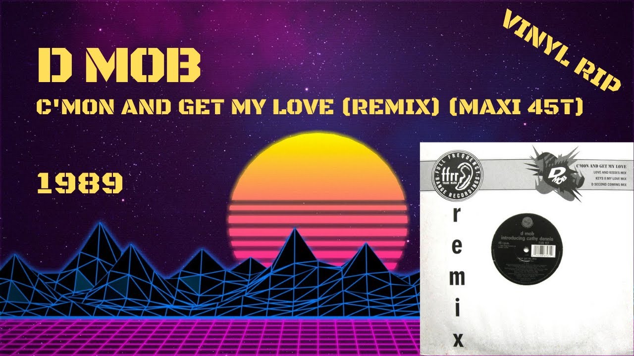 D Mob Introducing Cathy Dennis – C'Mon And Get My Love (Remix