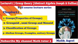 Group theory lecture 1 - group theory | semi-group , monoid | abelian group | Abstract Algebra