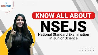 Know All about  NSEJS | National Standard Examination in Junior Science | ATP Star