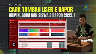 CARA TAMBAH USER ADMIN, GURU DAN SISWA DI E-RAPOR 2025.1