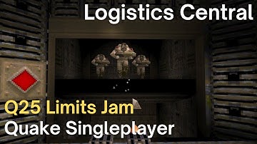 Quake Singleplayer - Q25 Limits Jam: Logistics Central (q25lsoli)