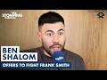 "IT'S SH*T! YOU COMPLETE IDIOT!" - Ben Shalom EXPLODES! Eddie Hearn, Spencer Brown, Martin Bakole