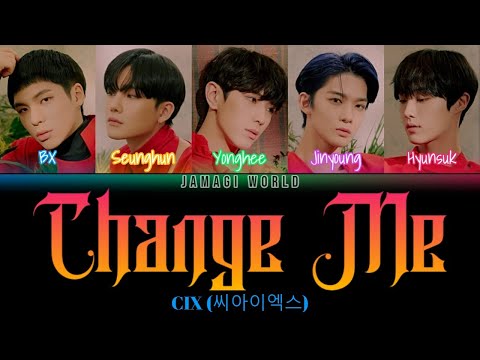 [VOSTFR] CIX (씨아이엑스) - Change Me (Han/Rom/FR Color Coded Lyrics)