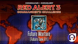 [Red alert 3 : Uprising] Challenge : Future Warfare - Future Tank X-1 ไทย - END