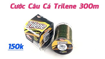 150k CƯỚC CÂU CÁ MỸ TRILENE 300M ĐỔI MÀU  - A Cường 0982510555