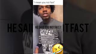 YOU NOT FAST(HILARIOUS)