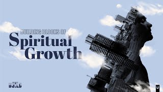 Building Blocks Of Spiritual Growth | Week 2 (Ps. Randy Rooibaatjie)
