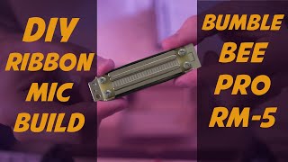 DIY Ribbon Mic Build - Bumblebee Pro RM-5