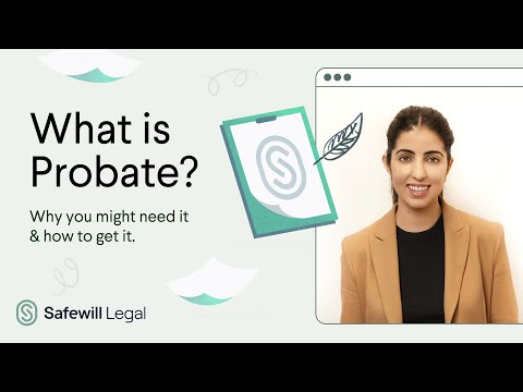 Probate: What is it and how does the process work? - Safewill Legal