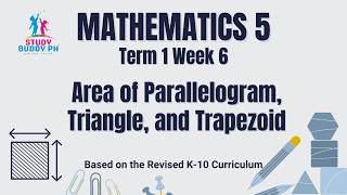 Math 5 Term 1 Week 6: Area of Parallelograms, Triangles, and Trapezoids