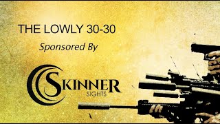 The Lowly 30-30 With Skinner Sights