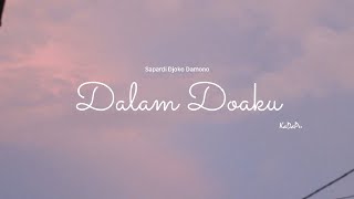 Dalam Doaku Karya Sapardi Djoko Damono | Kata Dalam Puisi | KaDaPu 