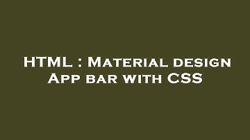 HTML : Material design App bar with CSS