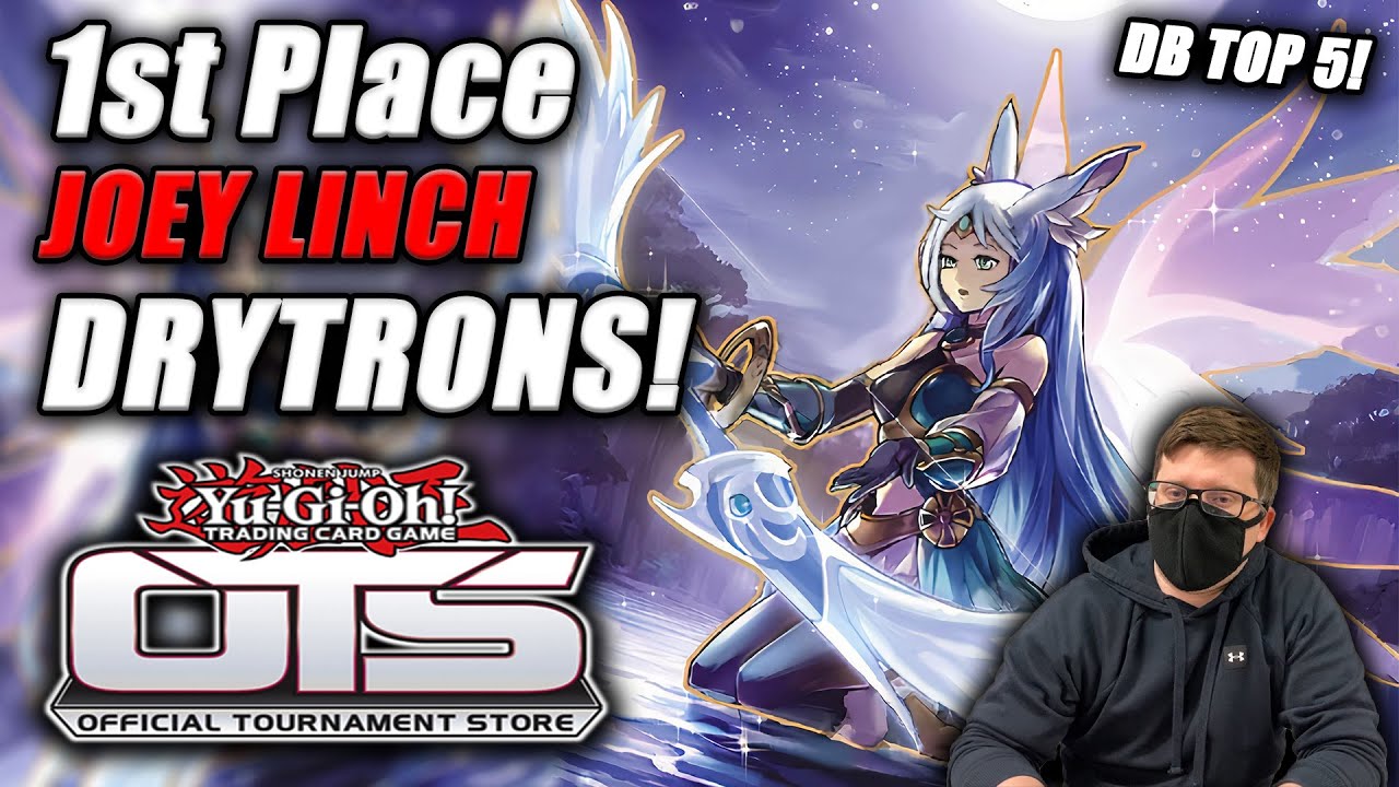 Yu-Gi-Oh! OTS 1st Place Winner: Drytron Deck Profile [ft. Joey Linch] Top 5 DB Rated 2021!