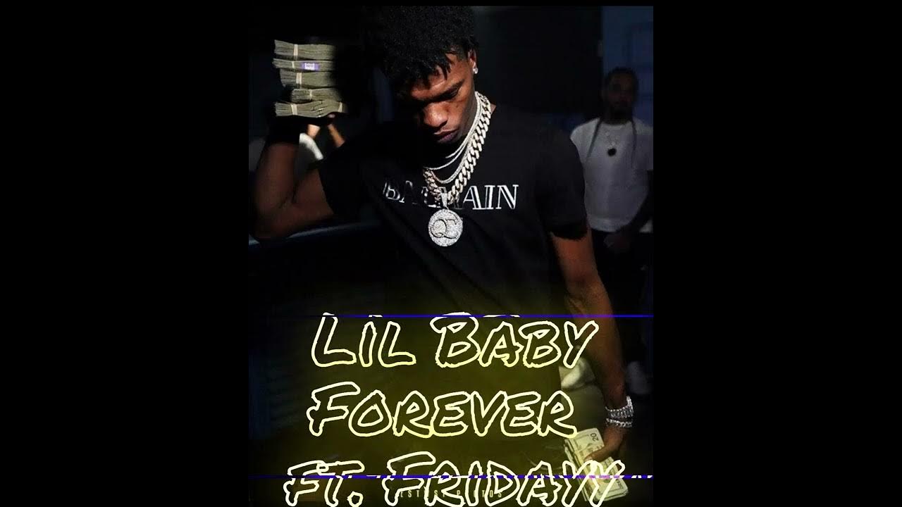 Lil Baby Forever ft. Fridayyy 3 Hours YouTube