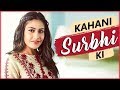 KAHANI SURBHI KI | Lifestory Of Surbhi Chandna | Biography | TellyMasala