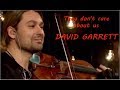 David garrett   they dont care about us