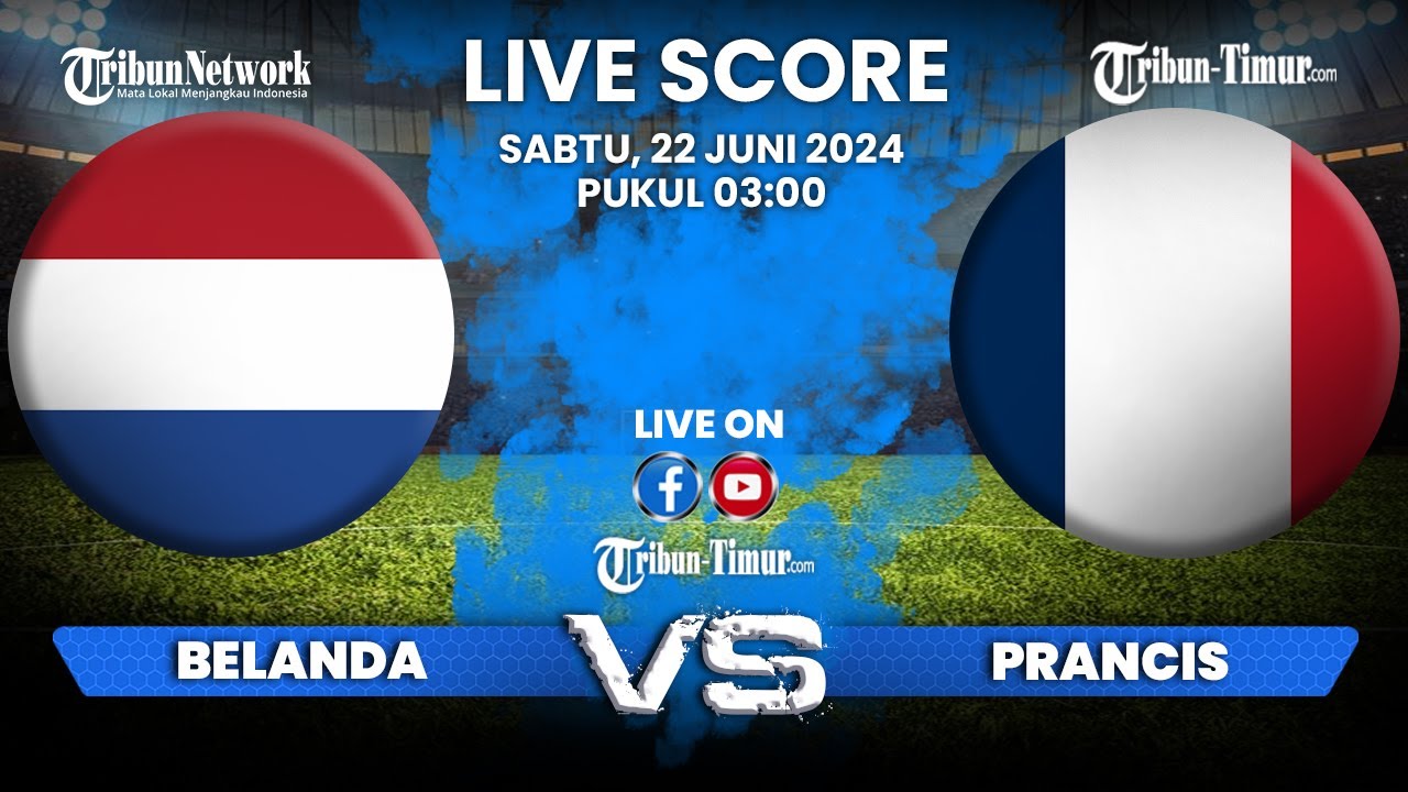 🔴 LIVE SCORE BELANDA VS PRANCIS | PIALA EROPA 2024 - YouTube