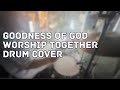 Goodness Of God Worship Together Drum Cover Goodness Of God Worship Together Drum Cover
