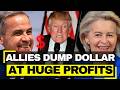 America's Allies Are Dumping the Dollar - And Making Billions Doing It