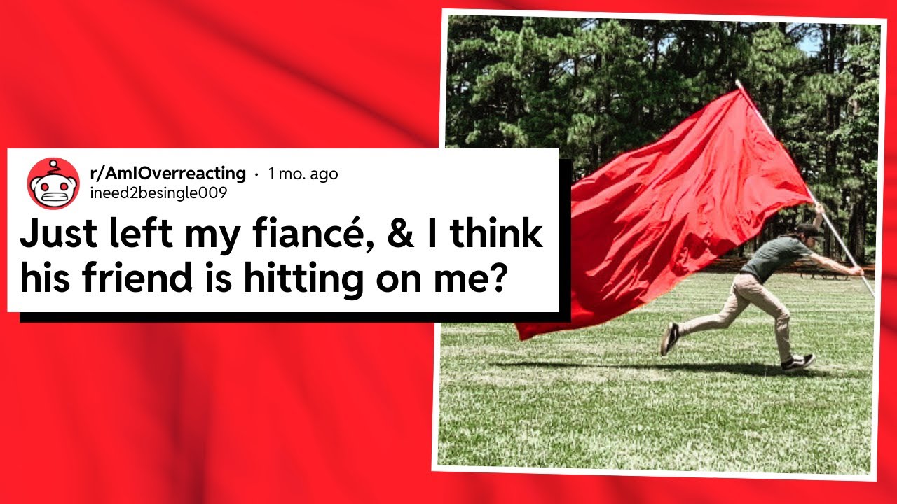 r/AmIOverreacting Is Full Of Red Flags