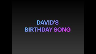 DAVID'S BIRTHDAY SONG