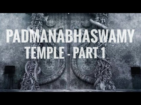 Padmanabhaswamy Temple Part 1 Has Vault B Opened Brahma Vishnu Narayana Padmanabha Golden Temple Youtube