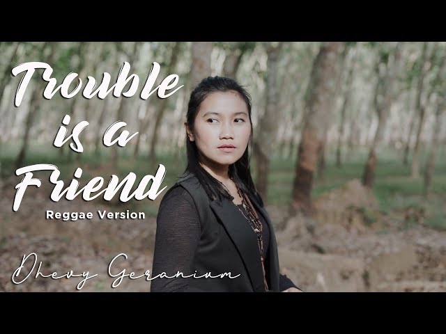 LENKA - TROUBLE IS A FRIEND REGGAE VERSION (Dhevy Geranium) class=