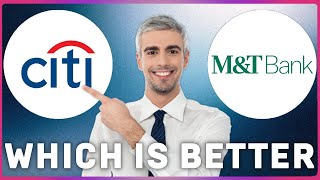 Citigroup vs M T Bank  | Which is Better