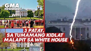 3 Patay Sa Tumamang Kidlat Malapit Sa White House  Gma News Feed