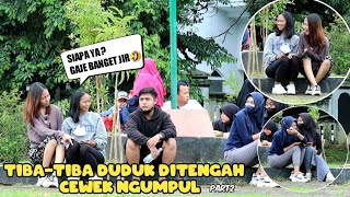 Duduk Ditengah-Tengah Cewek Ngumpul - Part2 Prank Indonesia