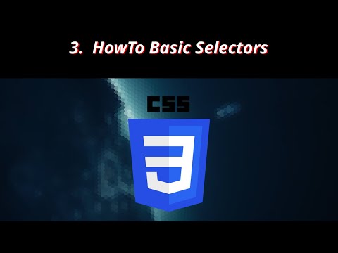 3 🎨 CSS 🎨 HowTo Basic Selectors