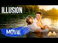 Illusion | Full Romantic Drama Movie