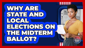 Why Are State And Local Elections On The Midterm Ballot? - First Time Voter Expert
