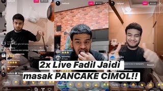 2 kali LIVE Fadil Jaidi masak PANCAKE CIMOL !! (16/07/2020)
