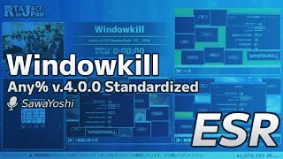 Windowkill - RTA in Japan Summer 2025 English Restream