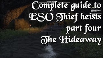 Complete guide to thief heists part 4/6 - The Hideaway Walkthrough - ESO