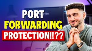 How Does a VPN Protect Me from Port Forwarding?