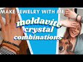 Moldavite Crystal Combinations + diy jewelry & updates!