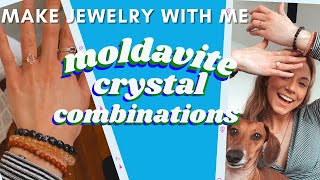 Moldavite Crystal Combinations + diy jewelry &amp; updates!