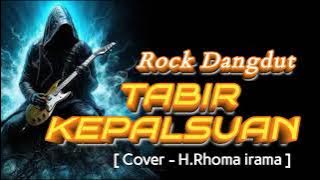 TABIR KEPALSUAN - ROCK DANGDUT || ( Cover - H.Rhoma irama ]