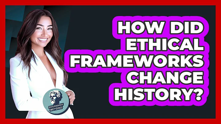 How Did Ethical Frameworks Change History? - Philosophy Beyond